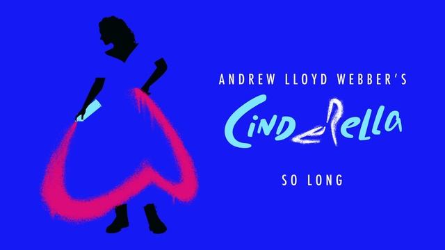 Andrew Lloyd Webber’s Cinderella - So Long (Official Audio) смотреть онлайн