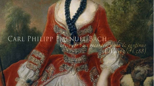 C. Ph. E. Bach - Trio for bass recorder, viola & continuo in F (Wq.163/1; H. 588) смотреть онлайн