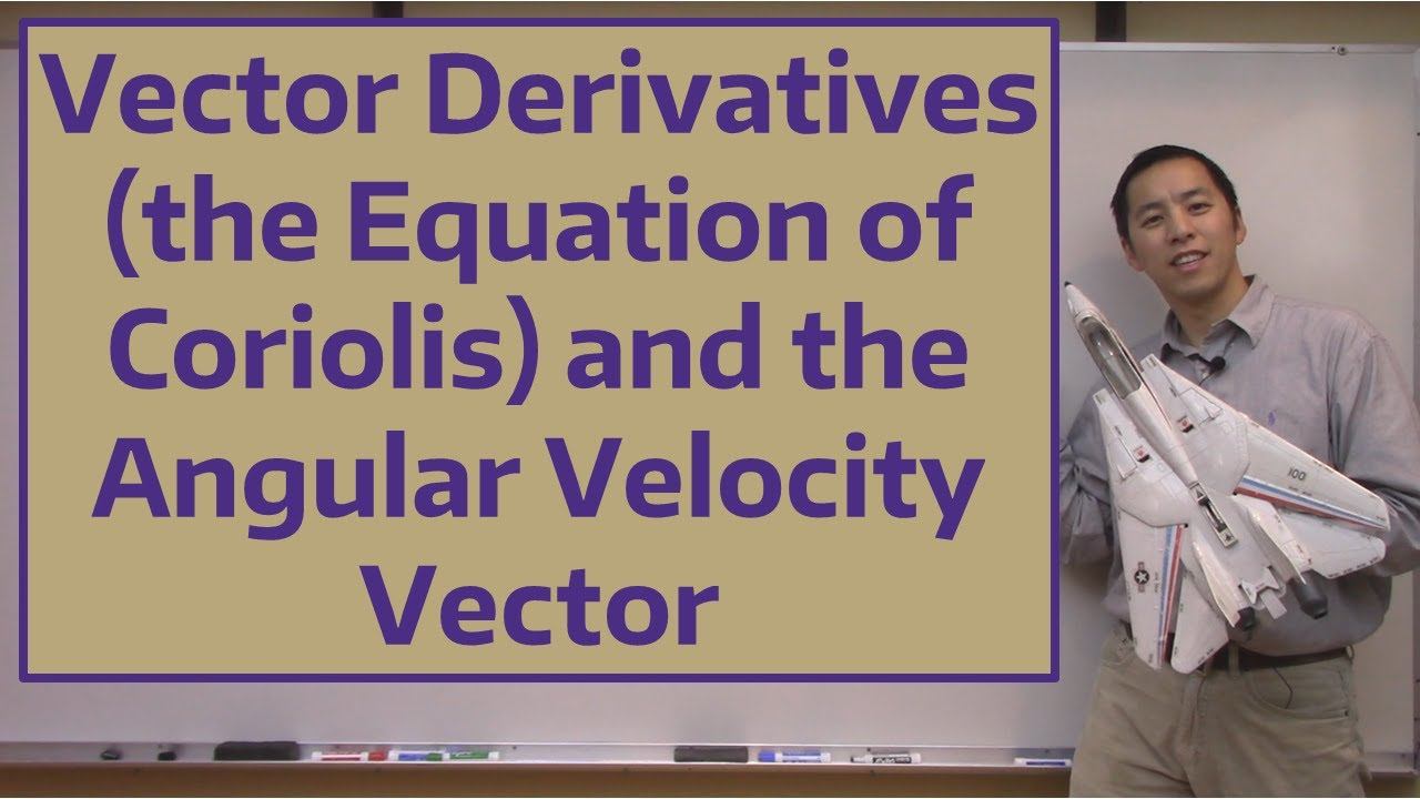 Vector Derivatives (the Equation of Coriolis) and the Angular Velocity Vector смотреть онлайн