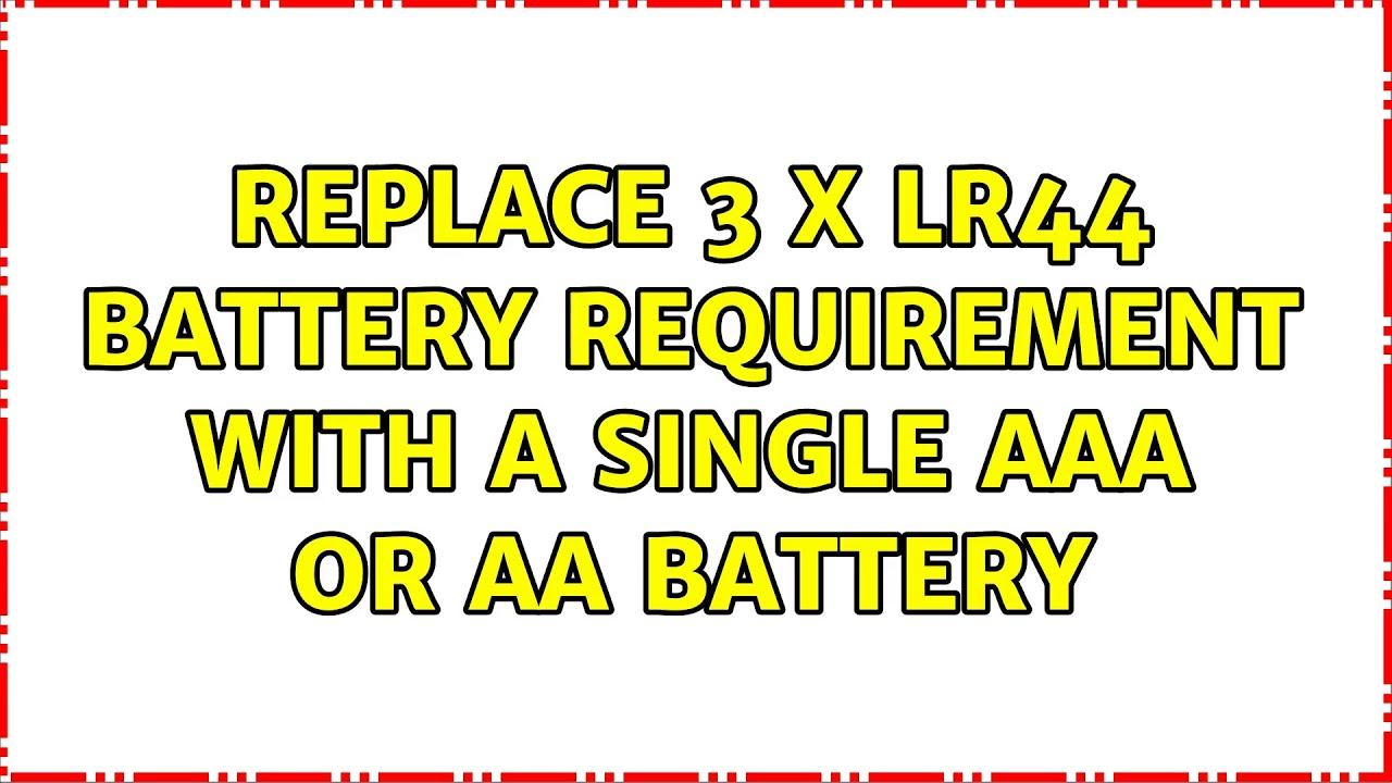 Replace 3 X LR44 battery requirement with a single AAA or AA battery (2 Solutions!!) смотреть онлайн
