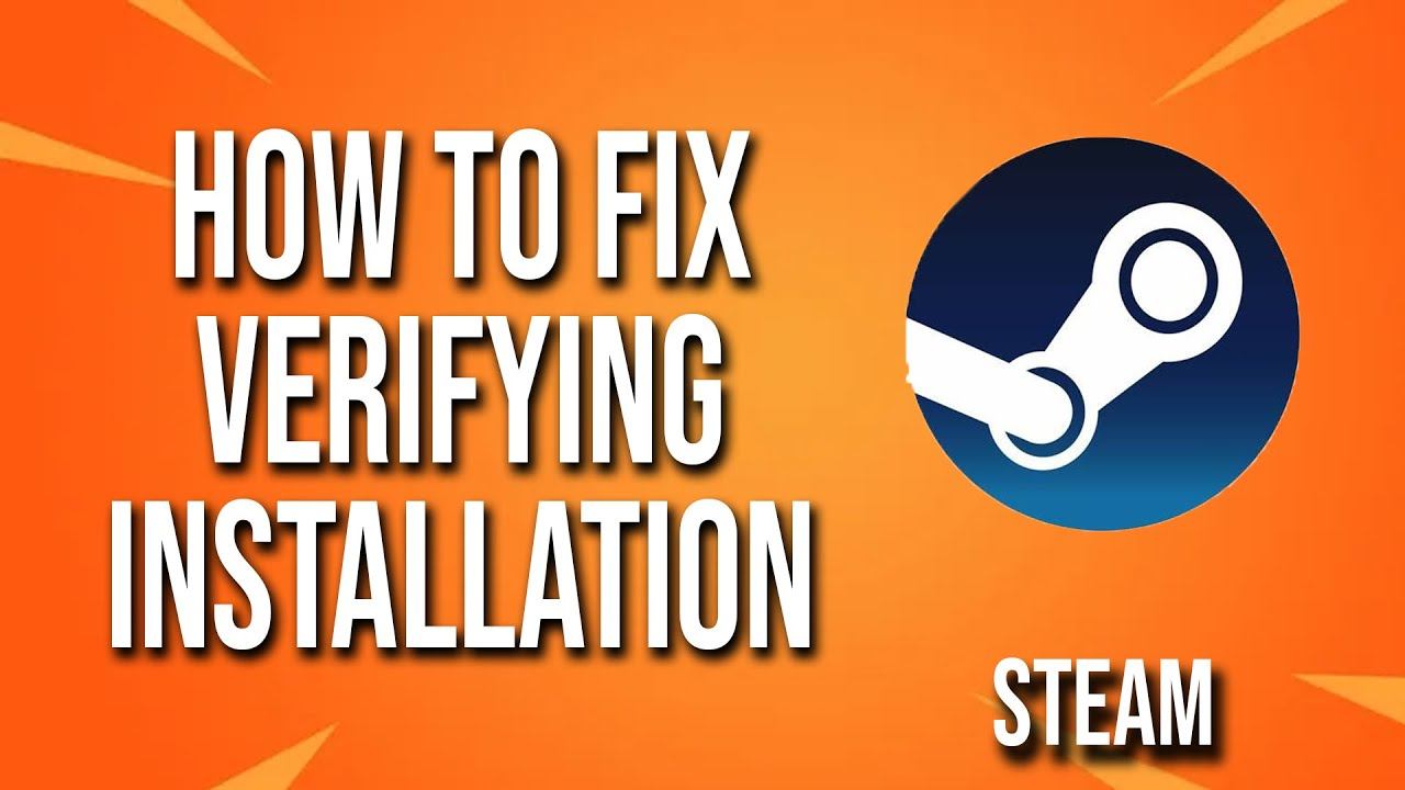 How To Fix Steam Verifying Installation