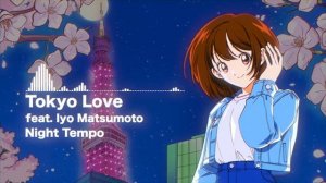 Night Tempo - Tokyo Love (feat. Iyo Matsumoto) 【Official Visualizer】