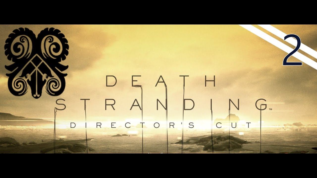 Death Stranding - Directors Cut (Blind run) - #2 смотреть онлайн