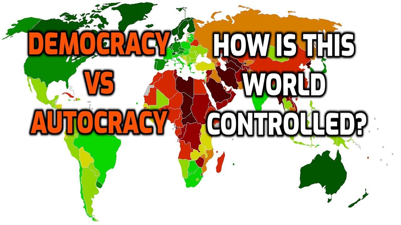 Democracy Vs Autocracy - What Is Controlling This World?