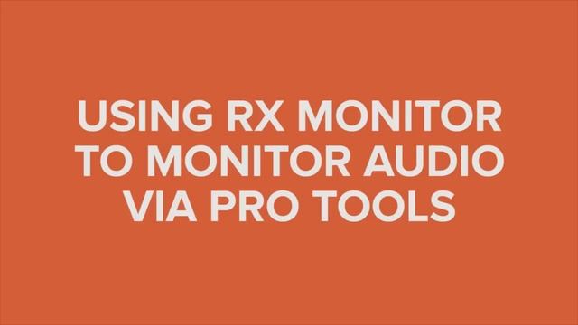 Using RX Connect and RX Monitor in Pro Tools | iZotope RX 4 смотреть онлайн