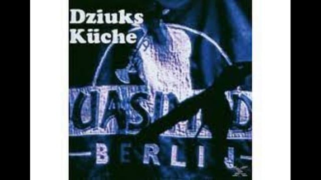 Dziuks Küche full album смотреть онлайн