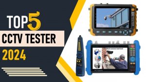Top 5 Best CCTV Tester in 2024