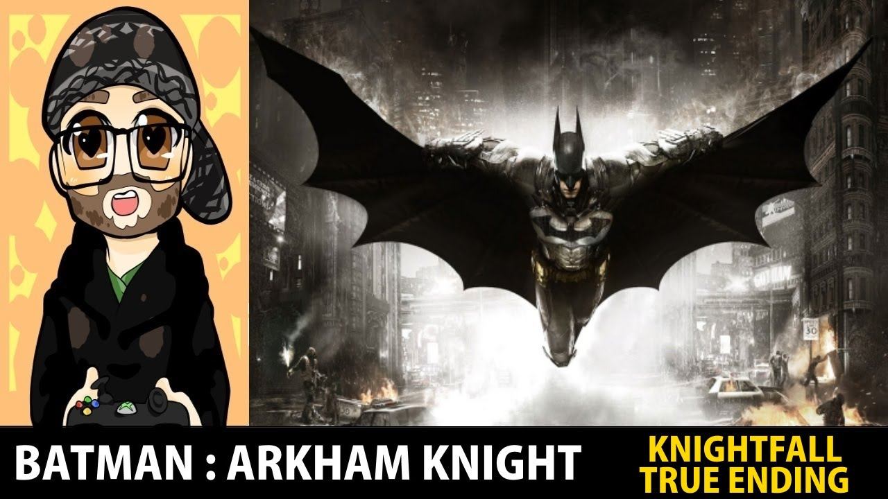 Let's Play - Batman : Arkham Knight (Part 27) (True Knightfall Ending) смотреть онлайн