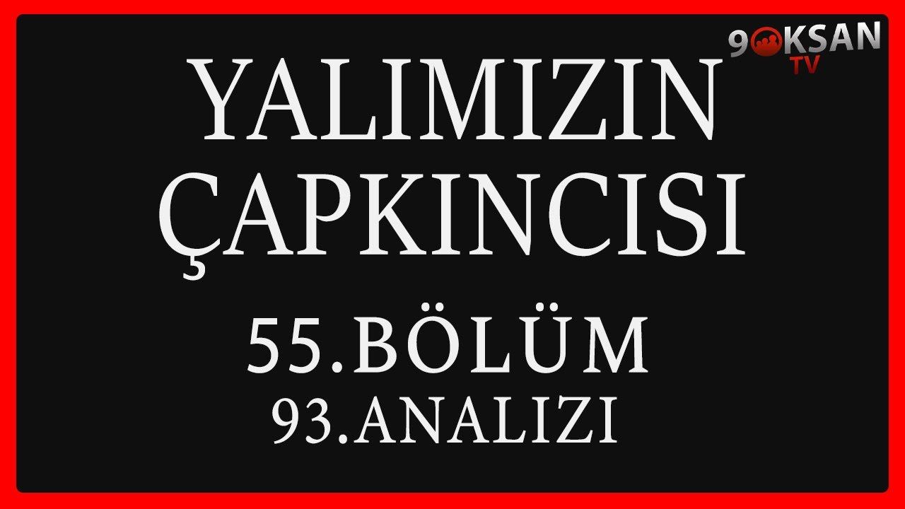 Yalımızın Çapkıncısı 55.Bölüm 93.Analizi | Tuzak Kuracağım Onlara!