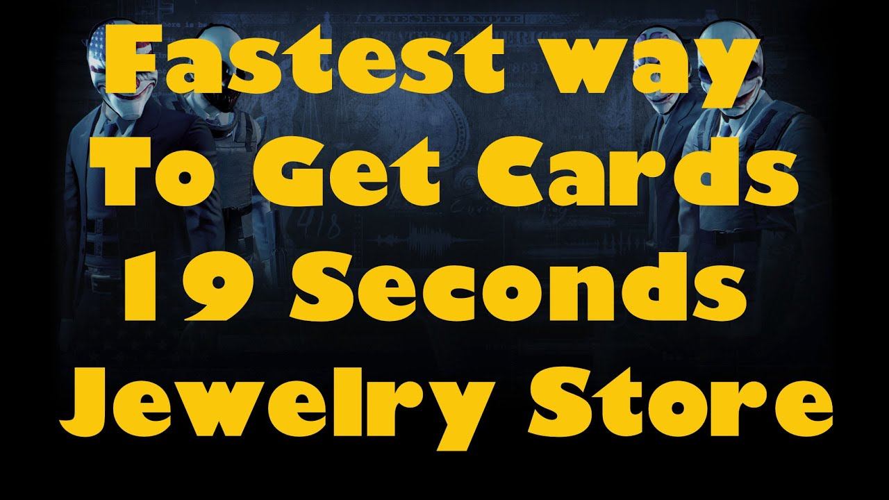 Payday 2 - 19 Second Jewelry Store - Fastest way to get cards! смотреть онлайн