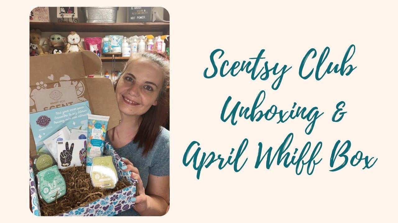Scentsy Club Unboxing & April Whiff Box смотреть онлайн