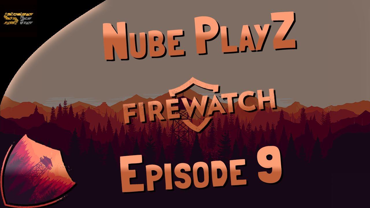 Nube PlayZ Firewatch: Episode 9 смотреть онлайн