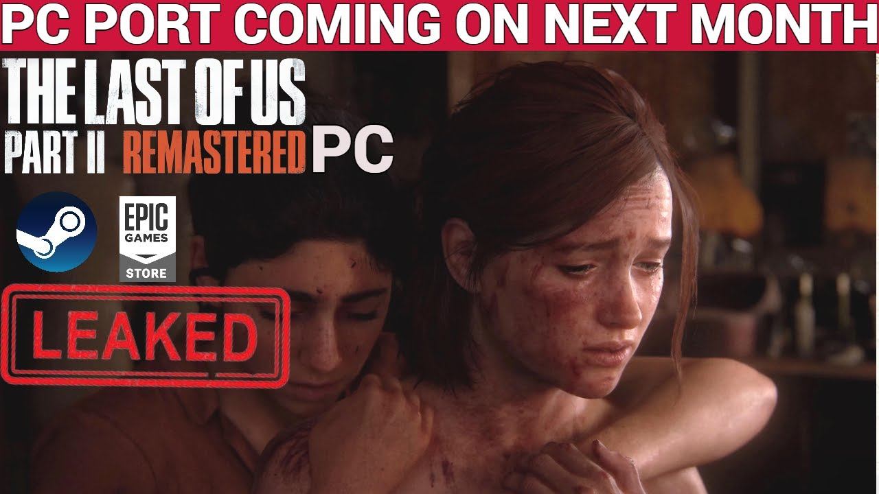 THE LAST OF US PART 2 REMASTERED COMING TO PC😱 ON APRIL 2024 STEAM & EPIC GAMES смотреть онлайн
