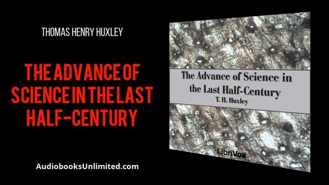 The Advance of Science in the Last Half-Century Audiobook смотреть онлайн
