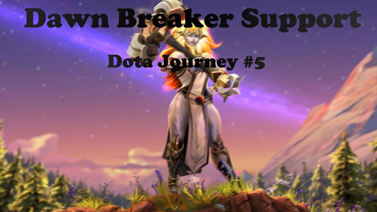 Playing Dawn Breaker Support (Dota Journey #5) смотреть онлайн