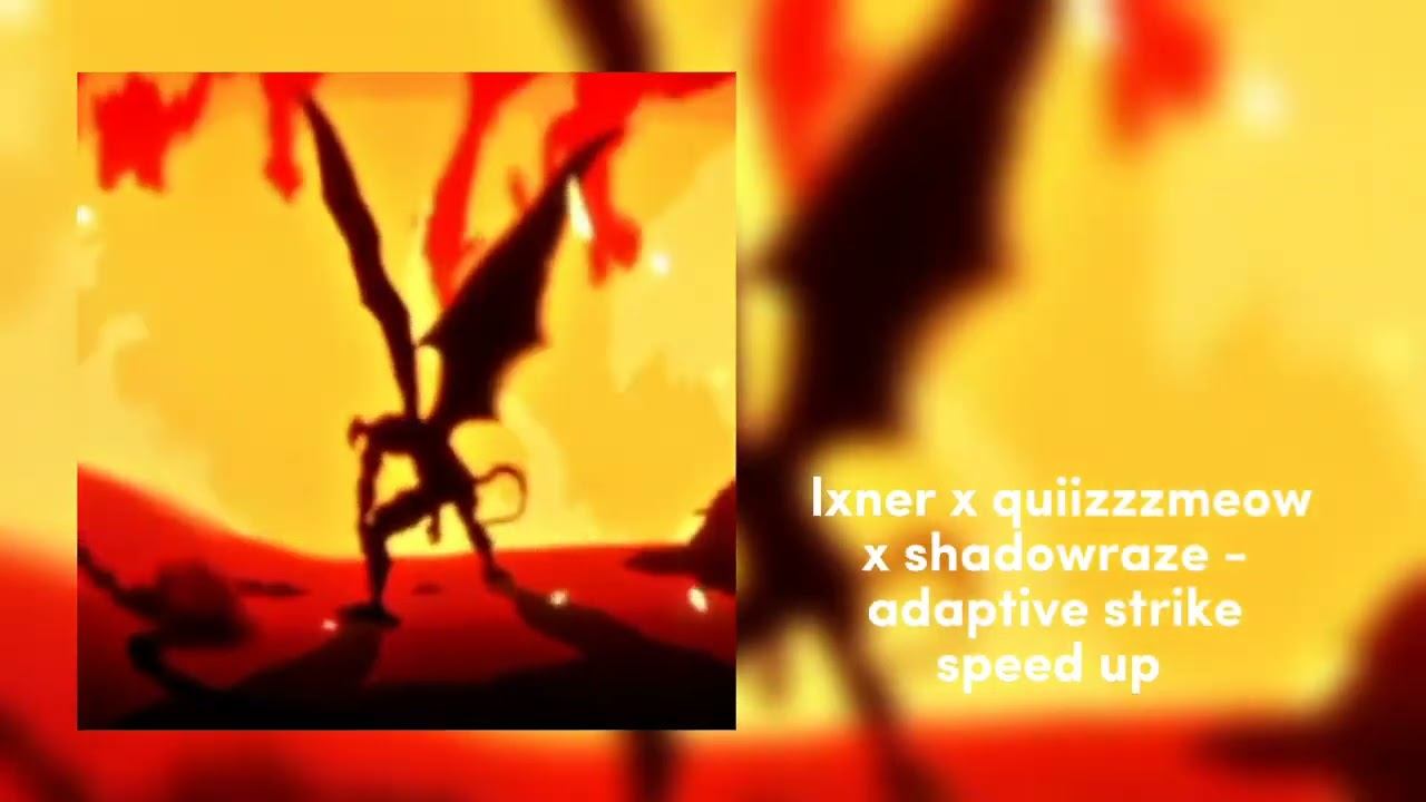 lxner x quiizzzmeow x shadowraze - adaptive strike speed up смотреть онлайн