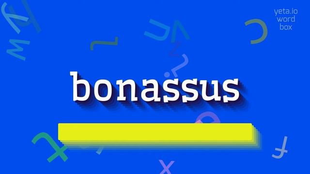 HOW TO PRONOUNCE BONASSUS? #bonassus смотреть онлайн