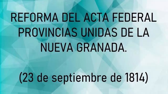 Reforma Acta Federal Provincias Unidas de la Nueva Granada - 23 de septiembre de 1814 смотреть онлайн