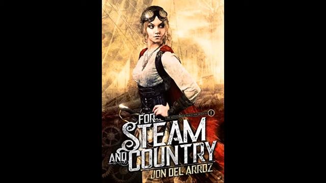 For Steam And Country A Steampunk Fantasy - Chapter 1 Audiobook смотреть онлайн