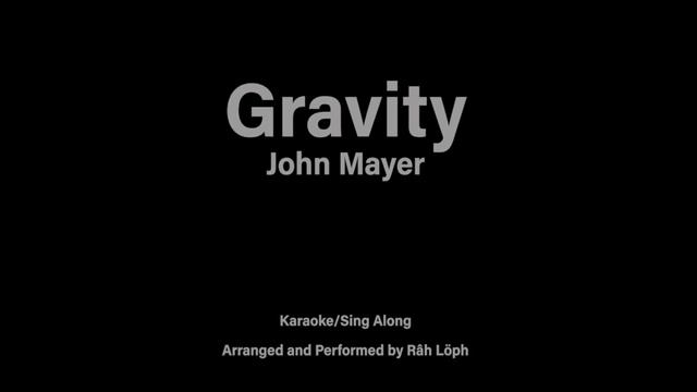 Gravity (John Mayer) Karaoke смотреть онлайн