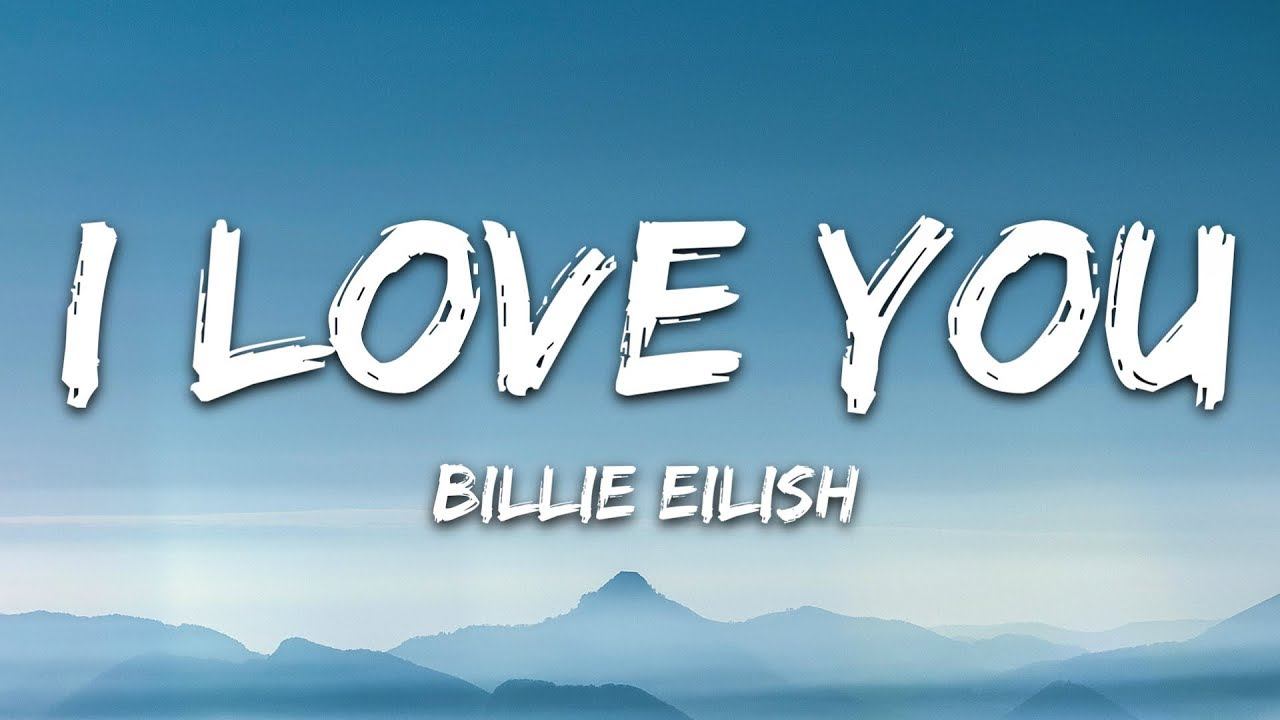 Billie Eilish - i love you (Lyrics) смотреть онлайн