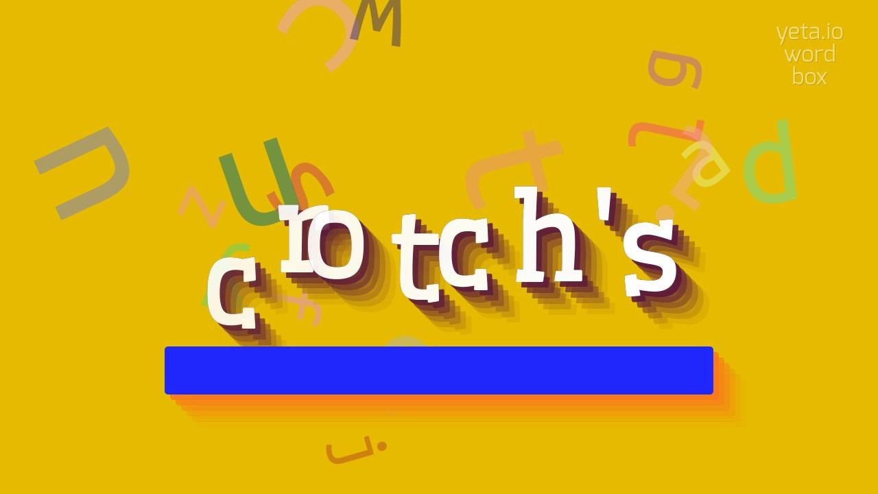 CROTCH'S - HOW TO PRONOUNCE CROTCH'S? #crotch's смотреть онлайн
