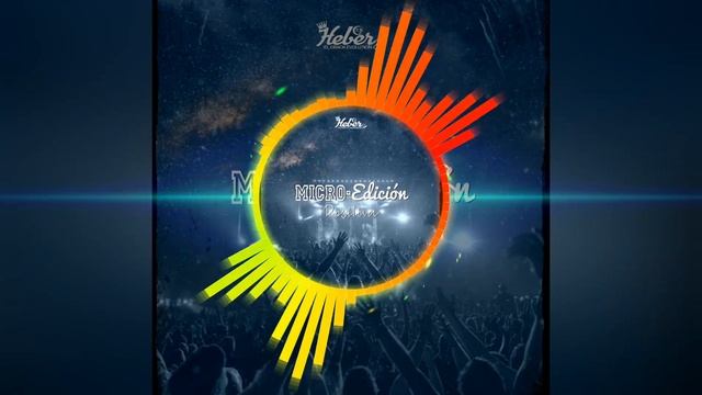 01. MICRO-MIX POSITIVO DJ HEBER EL CRACK EVOLUTION смотреть онлайн