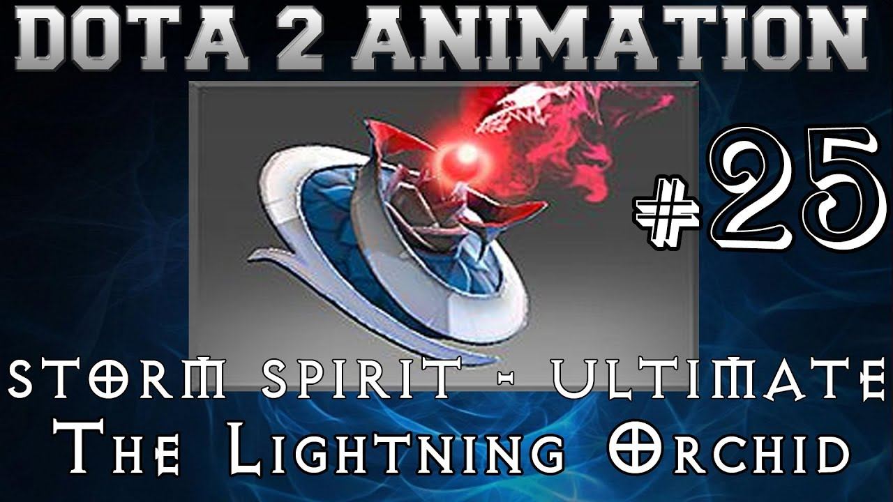 Dota 2 Animation #25 : Storm Spirit - The Lightning Orchid - Ultimate смотреть онлайн