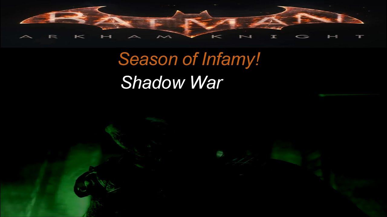 Batman Arkham Knight: Shadow War! (Season of Infamy) смотреть онлайн