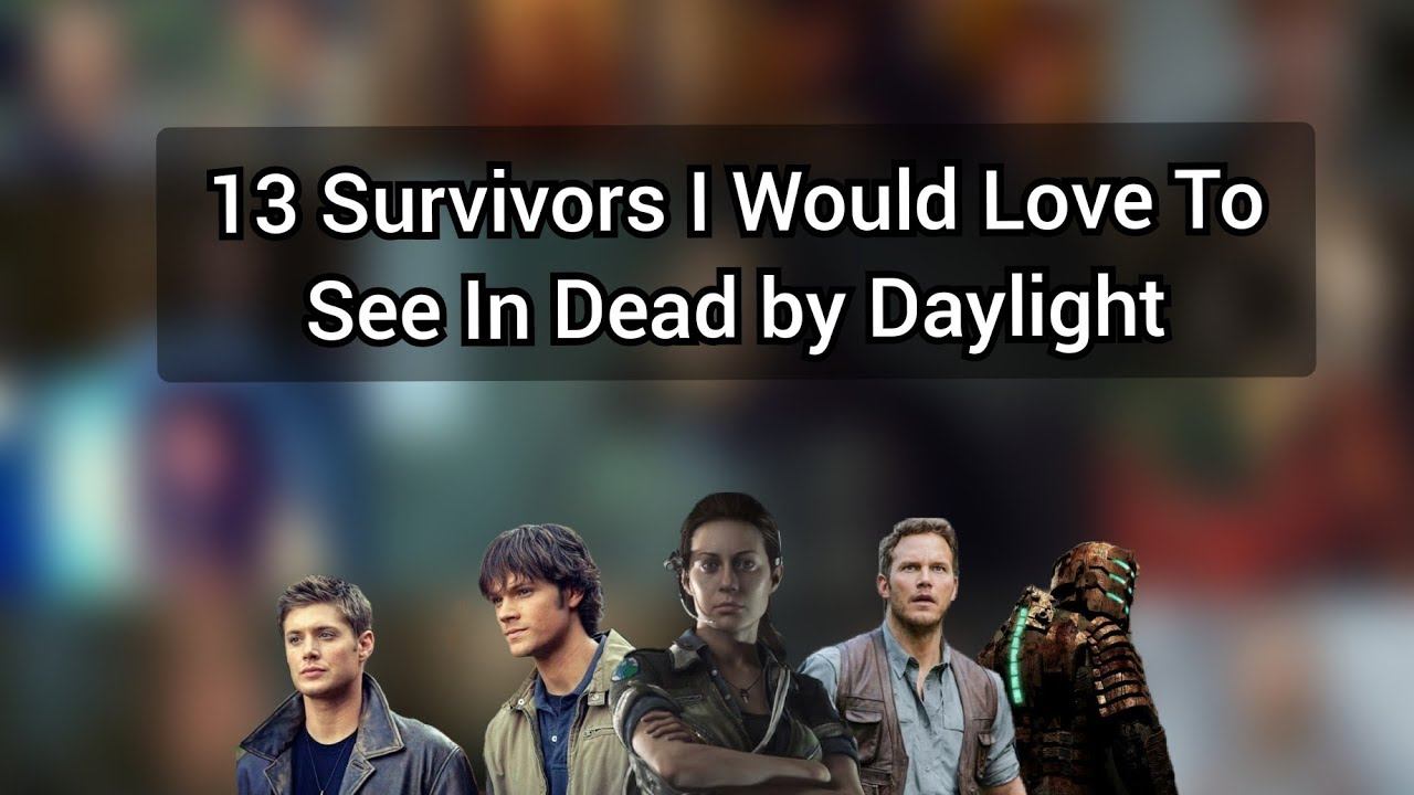 13 Survivors I Would Love To See In Dead by Daylight смотреть онлайн