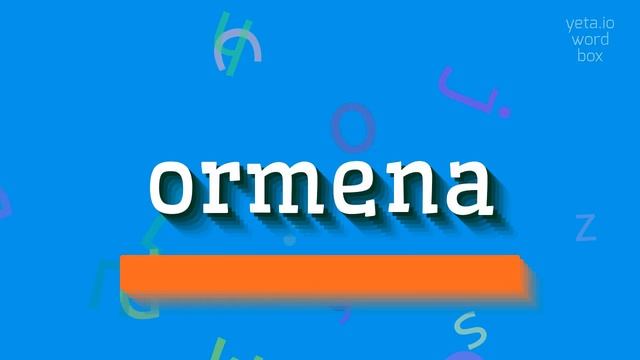 HOW TO PRONOUNCE ORMENA? #ormena смотреть онлайн