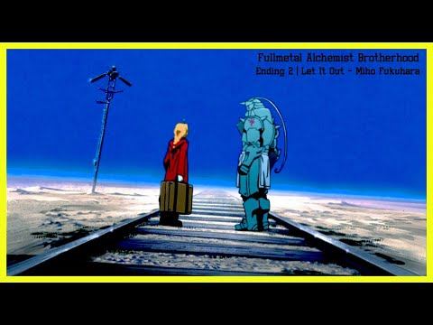 Let It Out | Fullmetal Alchemist Brotherhood | Ending 2「AMV」 смотреть онлайн