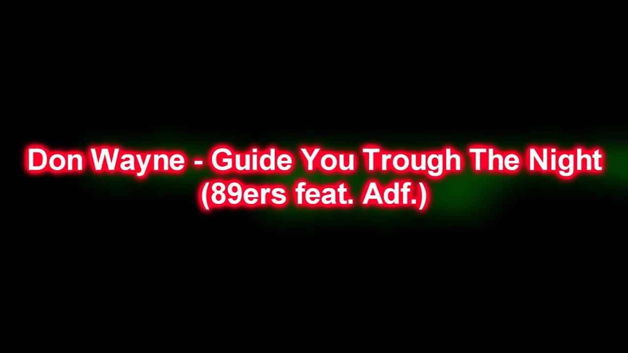 Don Wayne - Guide You Through The Night (89ers feat. Adf) HD смотреть онлайн