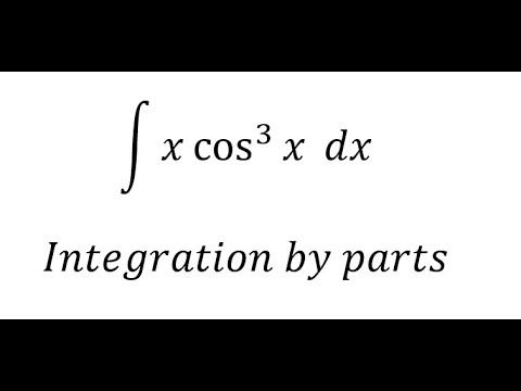 Calculus Help: Integral ∫ x cos^3 x dx - Integration by parts - Techniques - Solutions смотреть онлайн