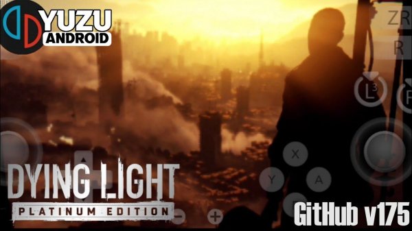 Dying Light Platinum Edition Yuzu Android NCE GitHub v175 Snapdragon 778G Gameplay test
