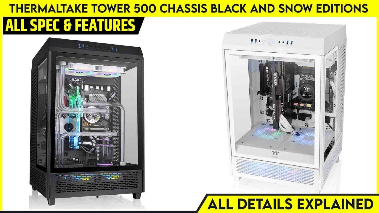 Thermaltake Tower 500 Chassis Black and Snow Editions Launched | Explained All Spec, Features смотреть онлайн