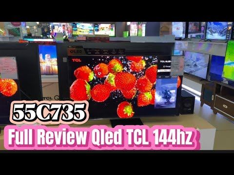 Qled Tivi TCL 55C735 tần số 144hz, màn 4K chấm lượng tử New 2022 Có Gì? Tìm hiểu ngay các Bác nhé смотреть онлайн