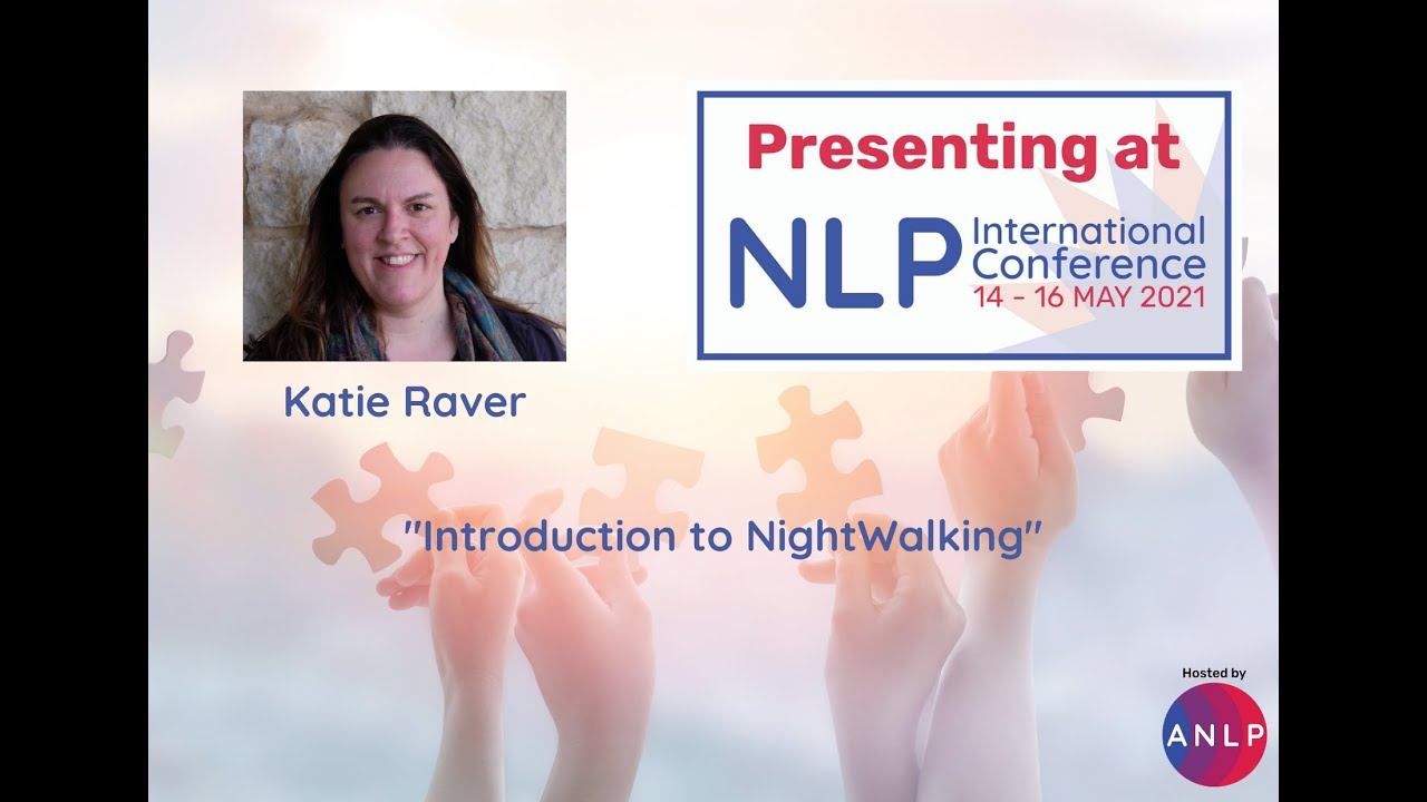 NLP International Conference 2021 | Katie Raver | Introduction to NightWalking смотреть онлайн