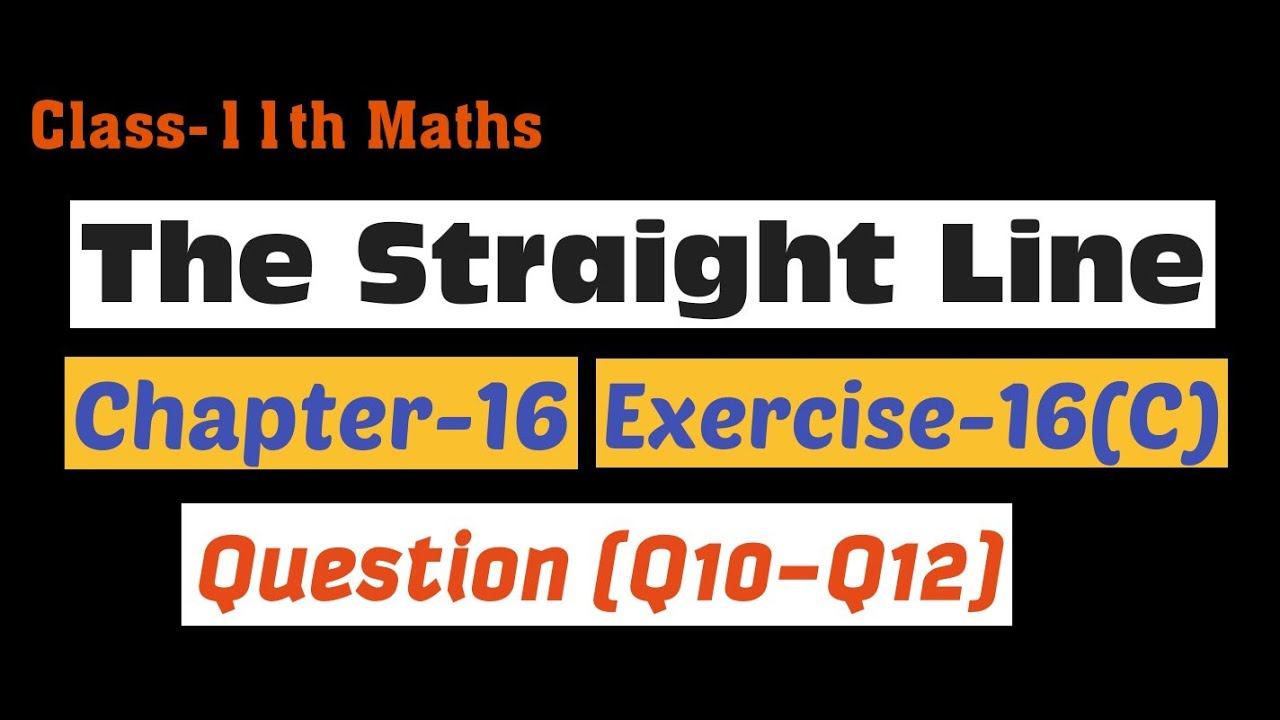 Straight Line Class 11 Maths | Coordinate Geometry | Chapter 16 | Ex-16(C) Q10 to Q12 смотреть онлайн
