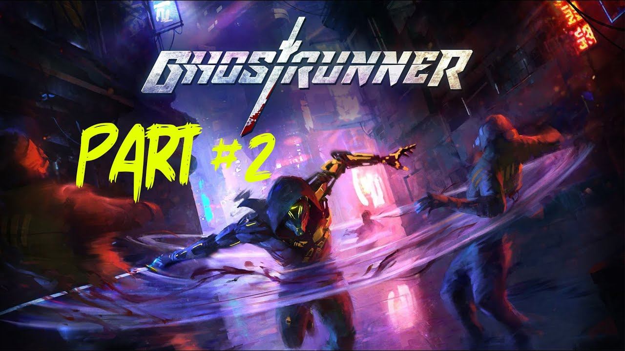 GHOSTRUNNER Pc Gameplay Part 2 Walkthrough No Commentary FULL GAME Rx 580 смотреть онлайн