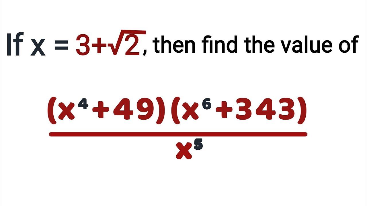If x=3+√2, then find the value of (x⁴+49)(x⁶+343)/x⁵ | A nice algebraic equation | Basics of Maths смотреть онлайн