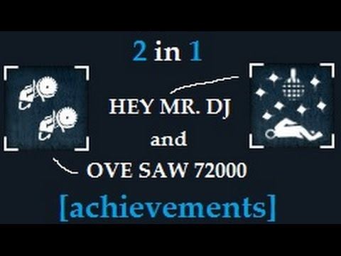 Payday 2: Hey Mr Dj & OVE SAW 72000 [achievement] смотреть онлайн