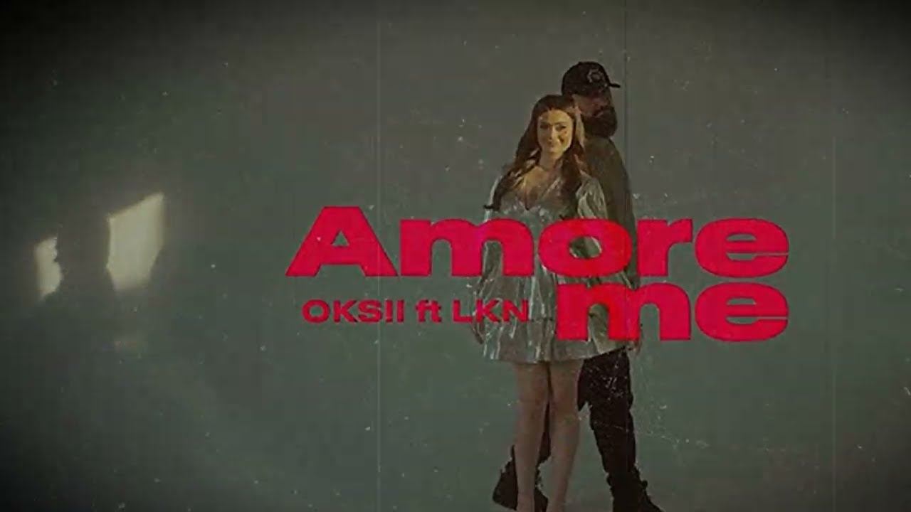 OKSII Ft LKN - Amore Me (2024)