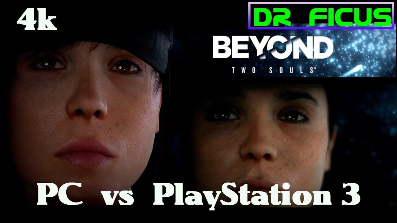 PC (4k) vs PlayStation 3. Beyond: Two Souls ( no comments ) смотреть онлайн