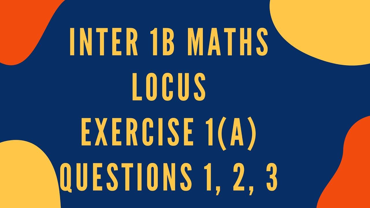 Inter 1B Maths || Chapter 1 Locus|| Introduction and Exercise 1(a) ||Questions 1, 2, 3 solved. смотреть онлайн