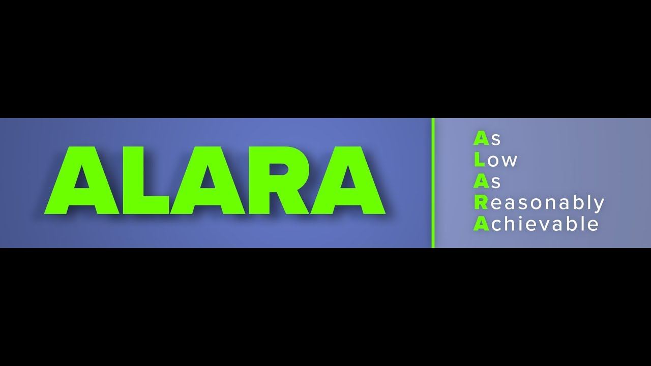 ALARA Radiation Safety Principles