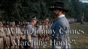 "When Johnny Comes Marching Home" - American Civil War Song
