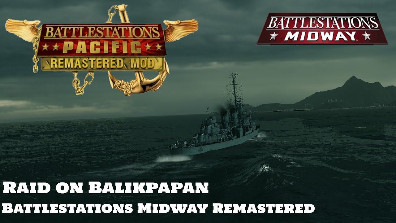 Battlestations Pacific: Remastered Mod Showcase - Raid on Balikpapan (Battlestations Midway) смотреть онлайн