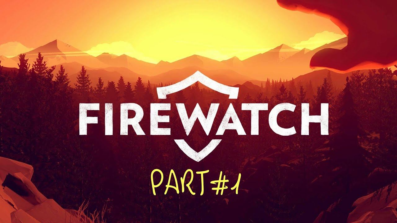 FIREWATCH Gameplay Walkthrough Part 1 смотреть онлайн