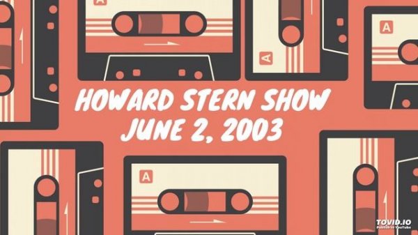 2003 - 6 - 2 - Howard Stern Show